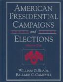Front cover of American presidential campaigns and elections by William G. Shade