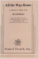 Front cover of All the way home by Tad Mosel