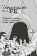 Cover of La Explotación de la Fe by Jorge Erdely