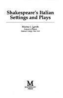 Front cover of Shakespeare's Italian settings and plays by Murray J. Levith
