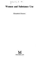 Front cover of Women and substance use by Elizabeth Ettorre