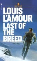 Front cover of Last of the breed by Louis L'Amour