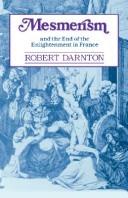 Front cover of Mesmerism and the end of the Enlightenment in France by Robert Darnton