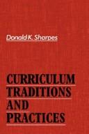 Cover of Curriculum traditions and practices by Donald K. Sharpes