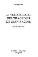 Front cover of Le vocabulaire des tragédies de Jean Racine by Charles Bernet