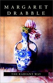 Front cover of The radiant way by Margaret Drabble