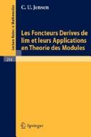 Front cover of Les foncteurs derives de lim et leurs applications en theorie des modules by C U. Jensen
