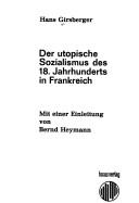 Front cover of Der utopische Sozialismus des 18. Jahrhunderts in Frankreich by Hans Girsberger