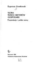 Front cover of Teoria trzech sektorów gospodarki by Eugeniusz Kwiatkowski