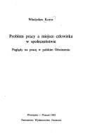 Front cover of Problem pracy a miejsce człowieka w społeczeństwie by Władysław Korcz