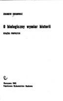 Cover of O biologiczny wymiar historii by Zbigniew Kuchowicz