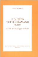 Front cover of "E questo tutti chiamano 'Dio'" by Carlo Ernst Huber