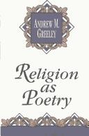 Front cover of Religion as poetry by Andrew M. Greeley