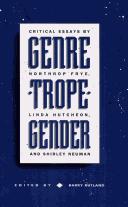 Front cover of Genre Trope Gender by Northrop Frye