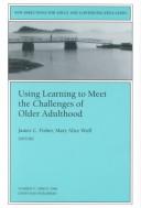 Cover of Using learning to meet the challenges of older adulthood by James C. Fisher