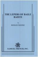 Front cover of The lepers of Baile Baiste by Ronan Noone