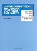 Front cover of Selected statutes and international agreements on unfair competition, trademark, copyright, and patent by Goldstein, Paul
