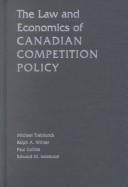 Front cover of The law and economics of Canadian competition policy by M. J. Trebilcock