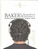 Front cover of Baker's biographical dictionary of popular musicians since 1990 by Stephen Wasserstein