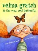 Cover of Velma Gratch and the way cool butterfly by Alan Madison