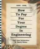 Front cover of How to pay for your degree in engineering 2006-2008 by Gail A. Schlachter