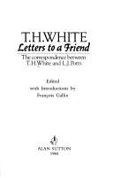 Front cover of Letters to a friend by T. H. White
