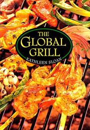 Front cover of The Global Grill by Kathleen Sloan-McIntosh