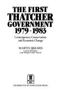 Front cover of The first Thatcher government, 1979-1983 by Martin Holmes