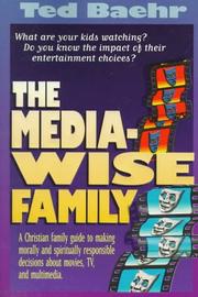 Front cover of The Media-wise Family by Theodore Baehr