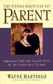 Cover of Trusting Enough to Parent by Wayne A. Hastings