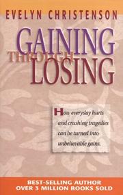Cover of Gaining through losing by Evelyn Christenson