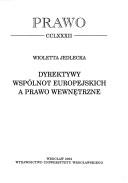 Front cover of Dyrektywy Wspólnot Europejskich a prawo wewnętrzne by Wioletta Jedlecka