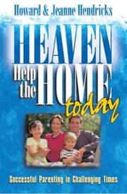 Front cover of Heaven help the home today by Howard G. Hendricks