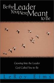 Front cover of Be the Leader You Were Meant to Be by Leroy Eims
