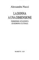 Cover of La donna a una dimensione by Alessandra Nucci