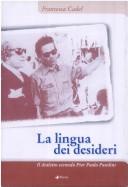 Cover of La lingua dei desideri by Francesca Cadel