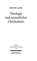 Cover of Theologie und neuzeitliches Christentum by Martin Laube