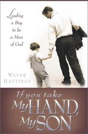 Front cover of If You Take My Hand, My Son by Wayne Hastings