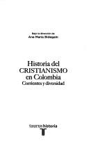 Front cover of Historia del cristianismo en Colombia by Ana María Bidegaín