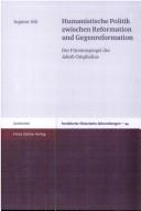 Front cover of Humanistische Politik zwischen Reformation und Gegenreformation by Ingmar Ahl