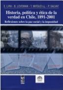 Front cover of Historia, política y ética de la verdad en Chile, 1891-2001 by Elizabeth Lira