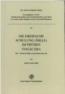 Cover of Die dreifache Schulung (Śikṣā) im frühen Yogācāra by Jong-Nam Choi