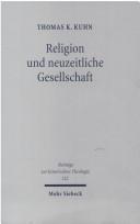 Front cover of Religion und neuzeitliche Gesellschaft by Thomas K. Kuhn
