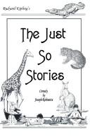 Front cover of The just so stories by Joseph Robinette