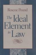Cover of The ideal element in law by Roscoe Pound