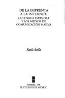Front cover of De la imprenta a la Internet by Raúl Ávila