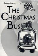 Cover of The Christmas bus by Inman, Robert
