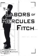 Front cover of The labors of Hercules Fitch by Mark D. Kaufmann