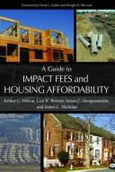 Front cover of A guide to impact fees and housing affordability by Arthur C. Nelson