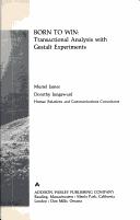 Front cover of Born to win: transactional analysis with gestalt experiments by Muriel James